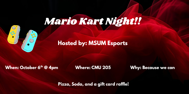 MSUM Esports is Hosting a Mario Kart Night MSUM Esports is Hosting a Mario Kart Night