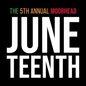 A graphic reading "The 5th Annual Moorhead Juneteenth"