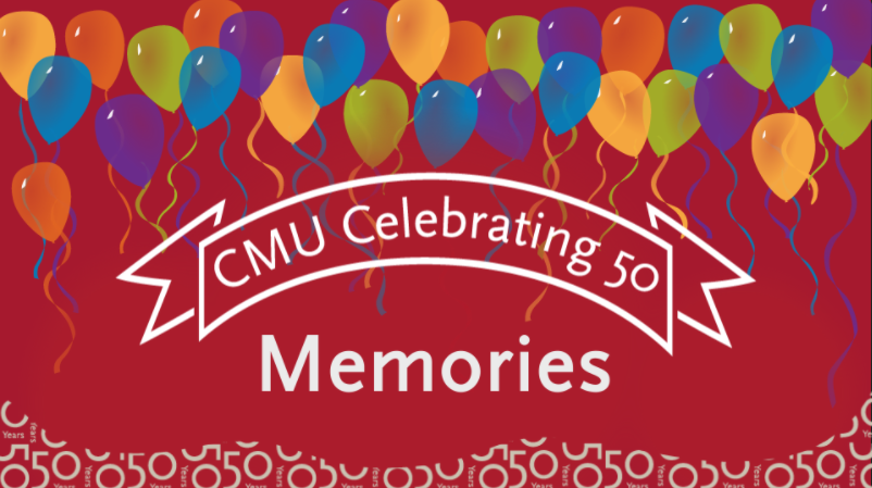 #CMUCelebrating50 Memories